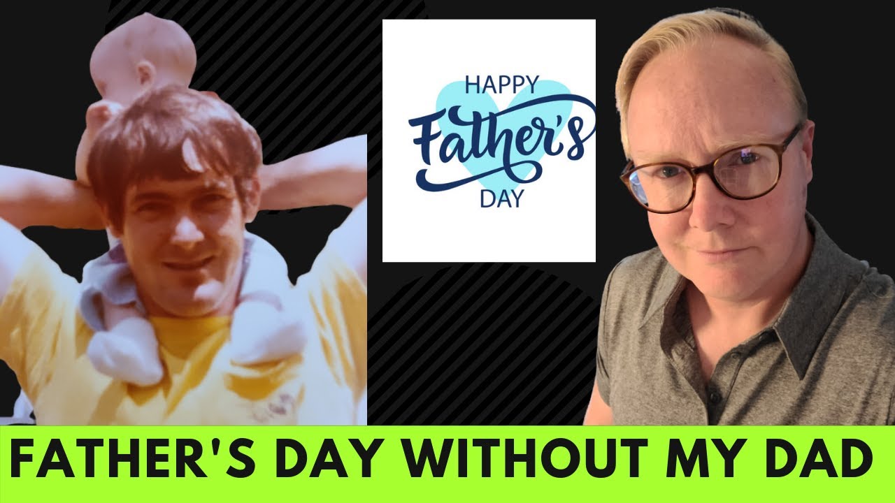 Handling fathers day without my dad