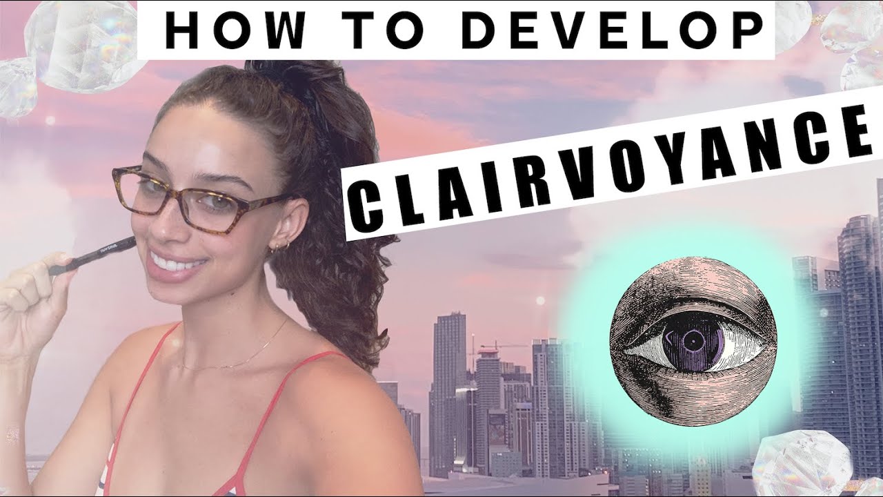 How to Develop Clairvoyance